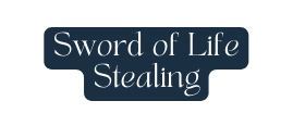 Sword of Life Stealing