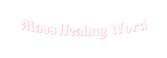 Mass Healing Word